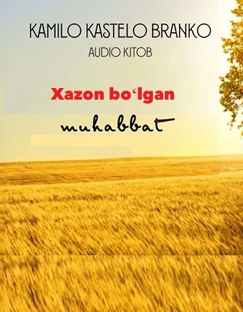 Xazon boʻlgan muhabbat. Audio kitob. 3-qism
